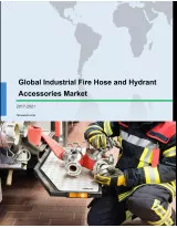 Global Industrial Fire Hose and Hydrant Accessories Market 2017-2021